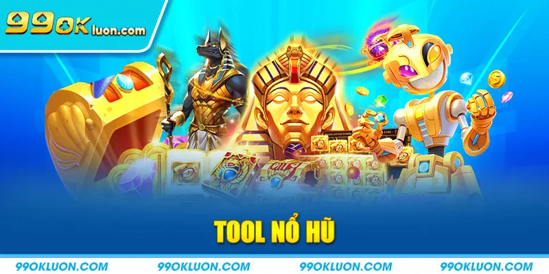 Tool nổ hũ