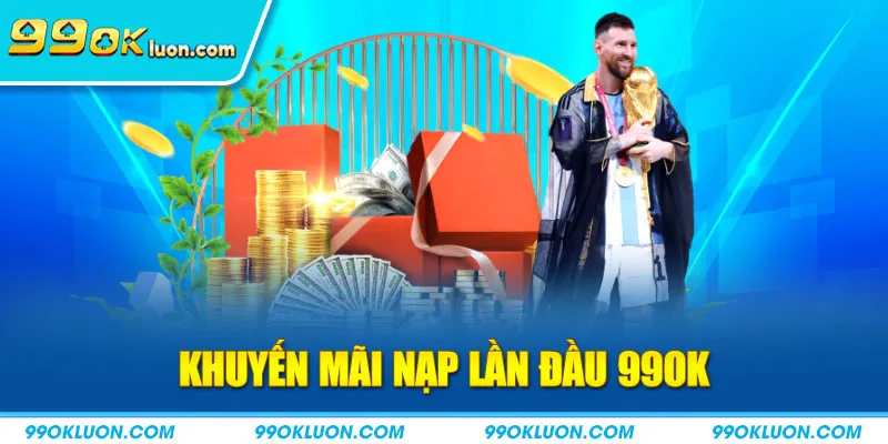 Khuyến mãi nạp đầu 99OK